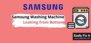 samsung washer leaking from bottom|5 Reasons Why Samsung Washer is Leaking from the。